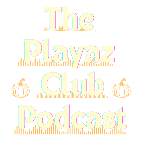 THE PLAYAZ CLUB PODCAST